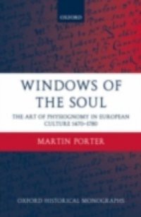 Windows of the Soul: Physiognomy in European Culture 1470-1780