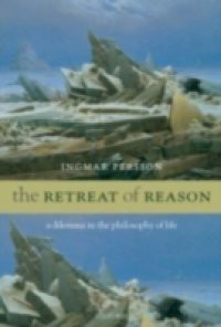 Retreat of Reason: A dilemma in the philosophy of life