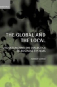 Global and the Local: Understanding the Dialectics of Business Systems