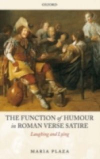 Function of Humour in Roman Verse Satire: Laughing and Lying