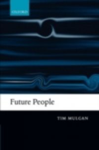 Future People A Moderate Consequentialist Account of our Obligations to Future Generations