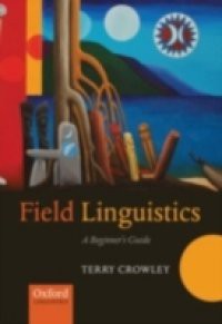 Field Linguistics: A Beginner's Guide