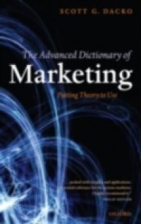 Advanced Dictionary of Marketing: Putting Theory to Use