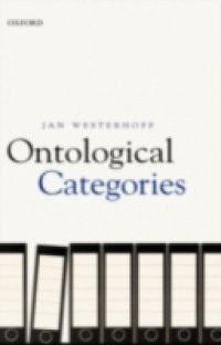 Ontological Categories: Their Nature and Significance