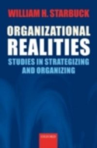 Organizational Realities: Studies of Strategizing and Organizing