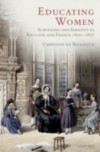 Educating Women: Schooling and Identity in England and France, 1800-1867
