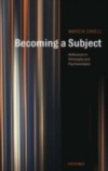 Becoming a Subject: Reflections in Philosophy and Psychoanalysis