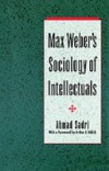 Max Weber's Sociology of Intellectuals