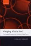 Gauging What's Real: The Conceptual Foundations of Contemporary Gauge Theories