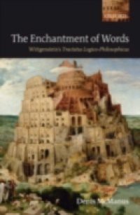 Enchantment of Words: Wittgenstein's Tractatus Logico-Philosophicus