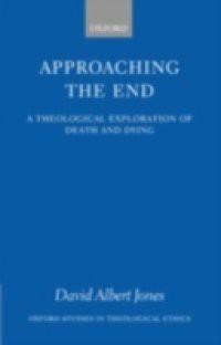 Approaching the End: A Theological Exploration of Death and Dying