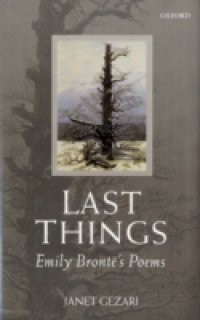 Last Things: Emily Brontë's Poems