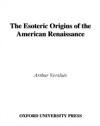 Esoteric Origins of the American Renaissance