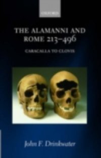 Alamanni and Rome 213-496: (Caracalla to Clovis)
