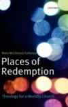Places of Redemption: Theology for a Worldly Church