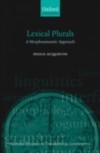 Lexical Plurals: A Morphosemantic Approach