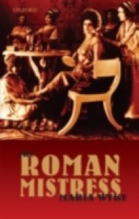 Roman Mistress: Ancient and Modern Representations