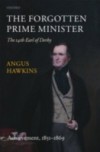 Forgotten Prime Minister: The 14th Earl of Derby: Volume II: Achievement, 1851-1869