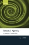 Personal Agency: The Metaphysics of Mind and Action