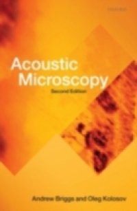 Acoustic Microscopy: Second Edition