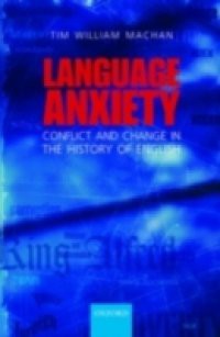 Language Anxiety: Conflict and Change in the History of English