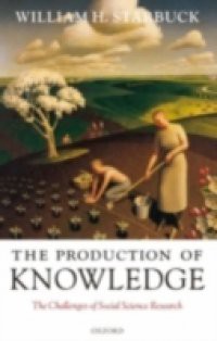 Production of Knowledge: The Challenge of Social Science Research