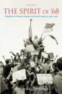Spirit of '68: Rebellion in Western Europe and North America, 1956-1976