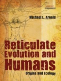 Reticulate Evolution and Humans: Origins and Ecology