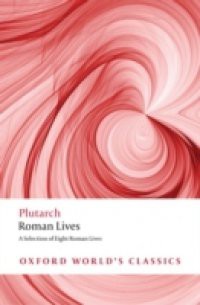 Roman Lives: A Selection of Eight Lives