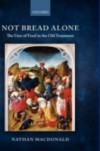 Not Bread Alone: The Uses of Food in the Old Testament