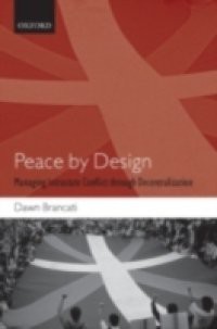 Peace by Design: Managing Intrastate Conflict through Decentralization