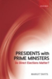 Presidents with Prime Ministers: Do Direct Elections Matter?