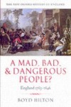 Mad, Bad, and Dangerous People? England 1783-1846