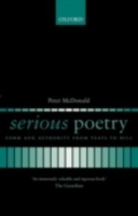 Serious Poetry: Form and Authority from Yeats to Hill
