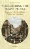 Remembering the Roman People: Essays on Late-Republican Politics and Literature