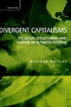 Divergent Capitalisms: The Social Structuring and Change of Business Systems