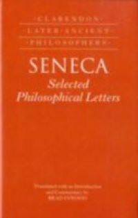 Seneca: Selected Philosophical Letters: Translated with introduction and commentary