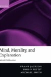 Mind, Morality, and Explanation Selected Collaborations