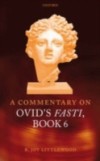 Commentary on Ovid's Fasti, Book 6