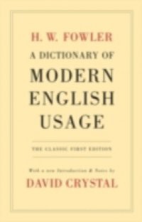 Dictionary of Modern English Usage The Classic First Edition