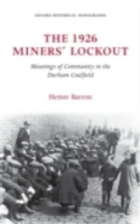 1926 Miners' Lockout: Meanings of Community in the Durham Coalfield