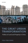 Great Urban Transformation: Politics of Land and Property in China