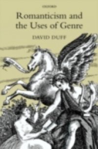 Romanticism and the Uses of Genre