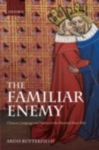 Familiar Enemy: Chaucer, Language, and Nation in the Hundred Years War