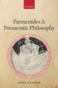 Parmenides and Presocratic Philosophy