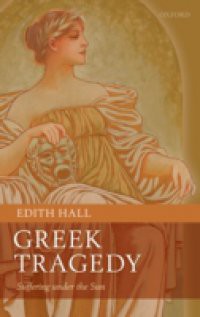 Greek Tragedy: Suffering under the Sun