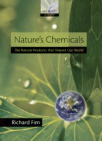 Nature's Chemicals: the Natural Products that shaped our world