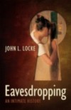 Eavesdropping: An Intimate History