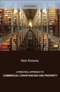 Practical Approach to Commercial Conveyancing and Property