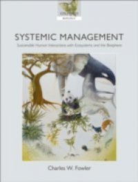 Systemic Management: Sustainable Human Interactions with Ecosystems and the Biosphere